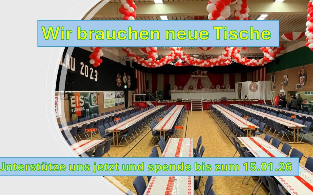 Für unsere Prunksitzungen werden neue Tische angeschafft